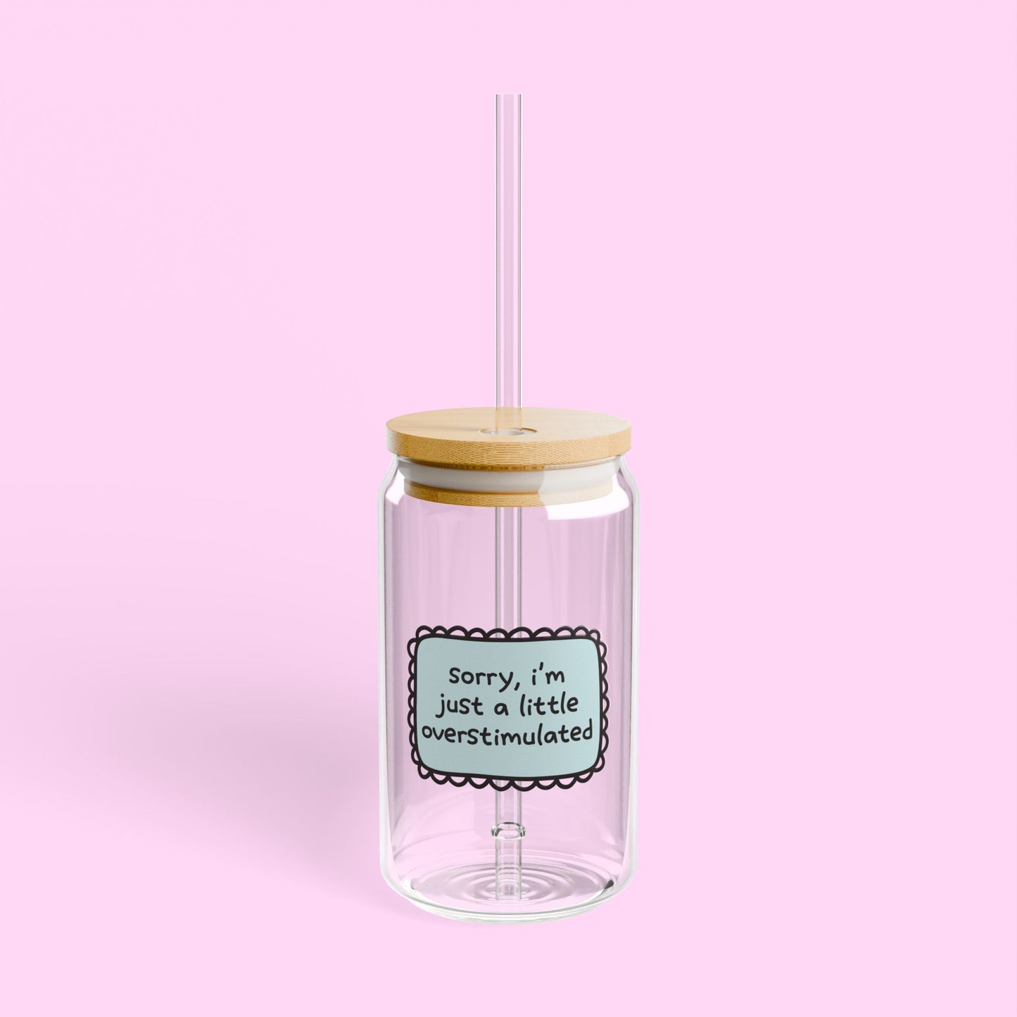 clear glass tumbler with “sorry, i’m just a little overstimulated” text – mental health themed glass tumbler with bamboo lid and straw for hydration and self-care