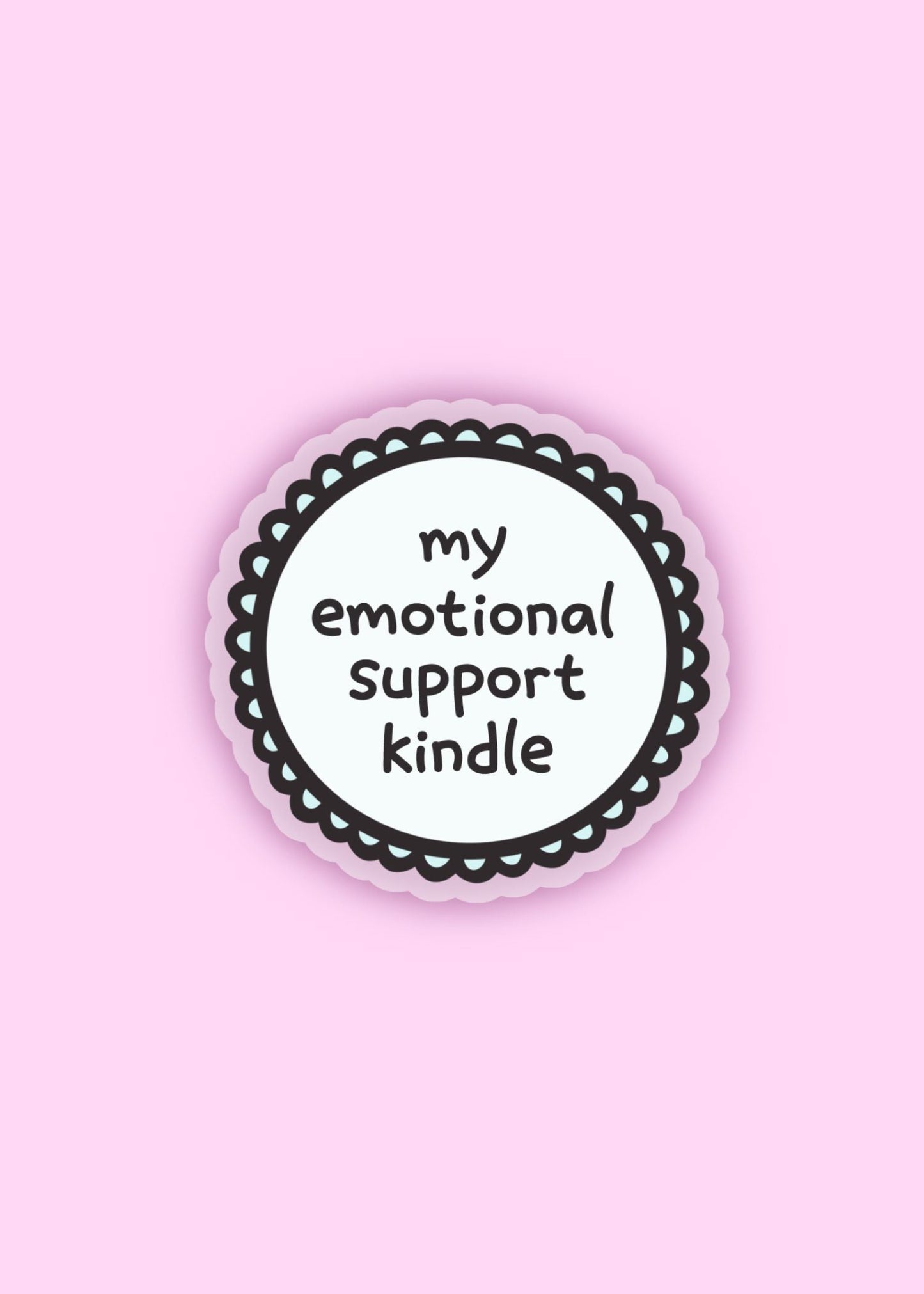 'my emotional support kindle' sticker