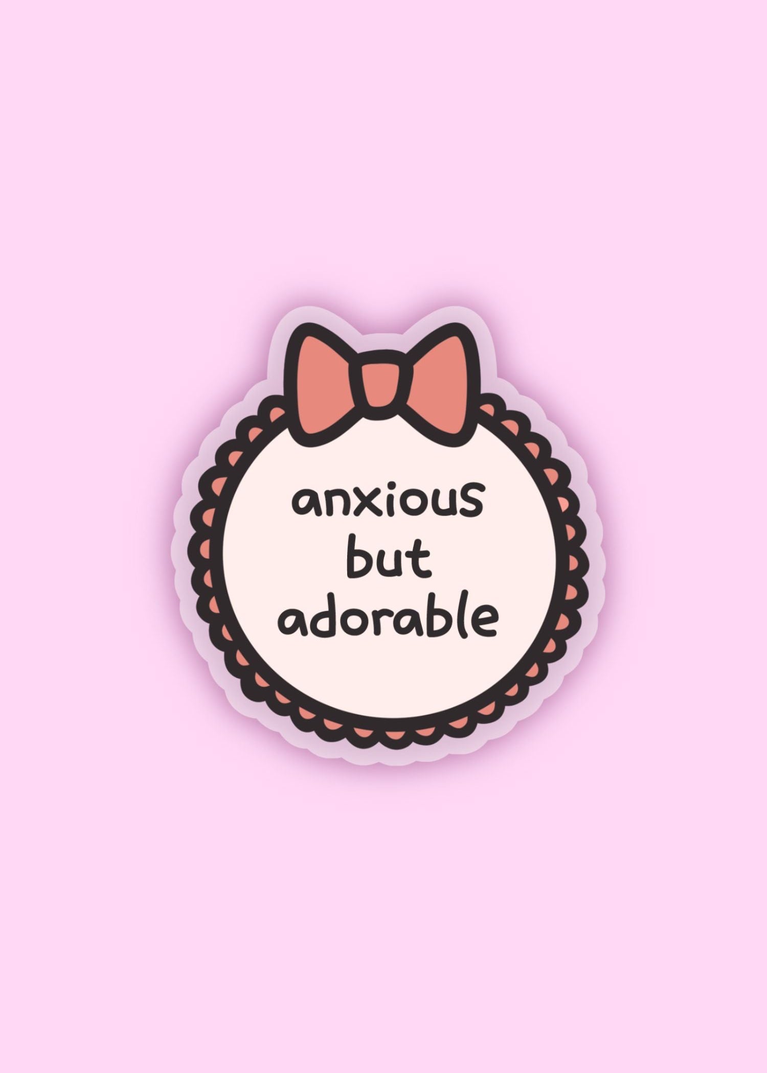 “anxious but adorable” bow sticker in pastel – relatable and cute vinyl sticker for decorating laptops, water bottles, and planners
