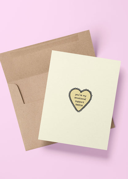 'you're my emotional support bestie' card