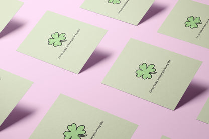 'i'm so lucky to have you in my life' four-leaf clover card