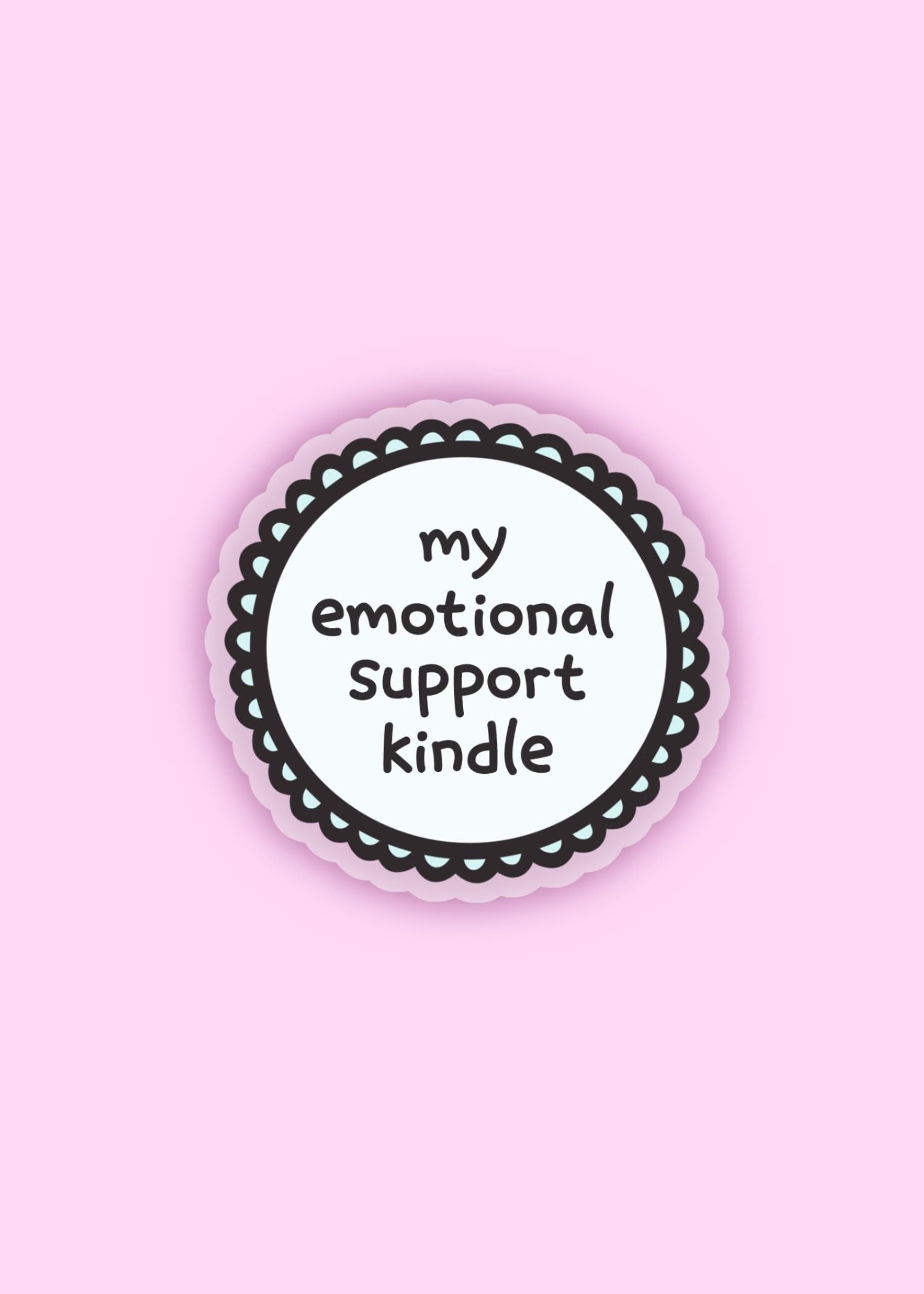 “my emotional support kindle” vinyl sticker – bookish and cute sticker for Kindle, e-readers, laptops, and journals